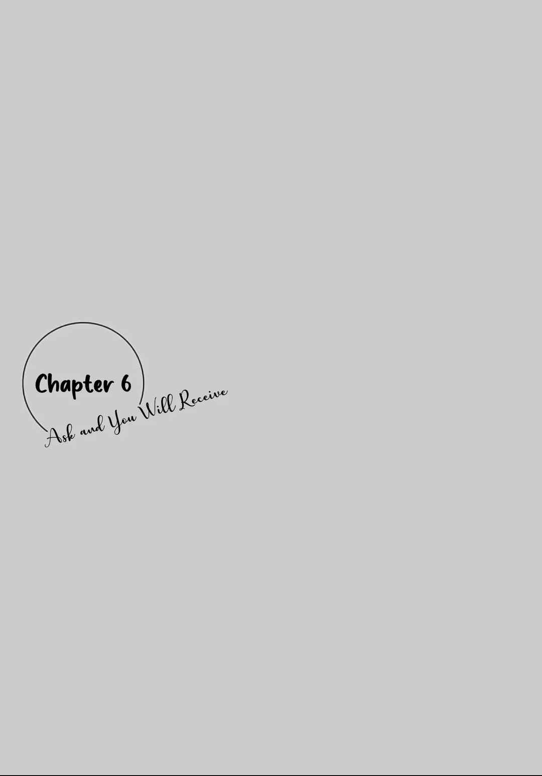 Page 6 Chapter 6 Ask and You Will Receive