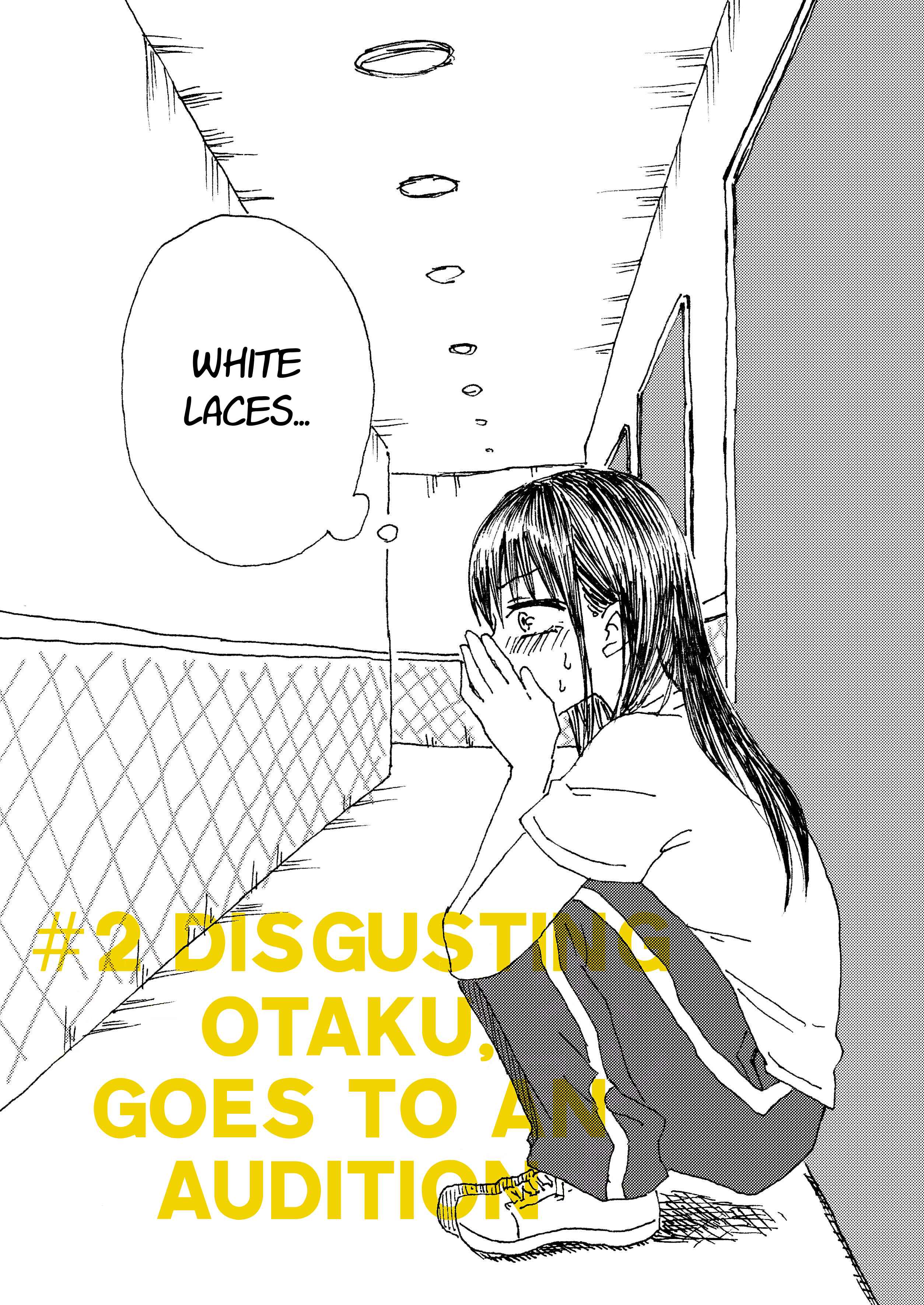 Page 7 Chapter 2 Disgusting Otaku, Become an Idol! (Pre-Serialization)