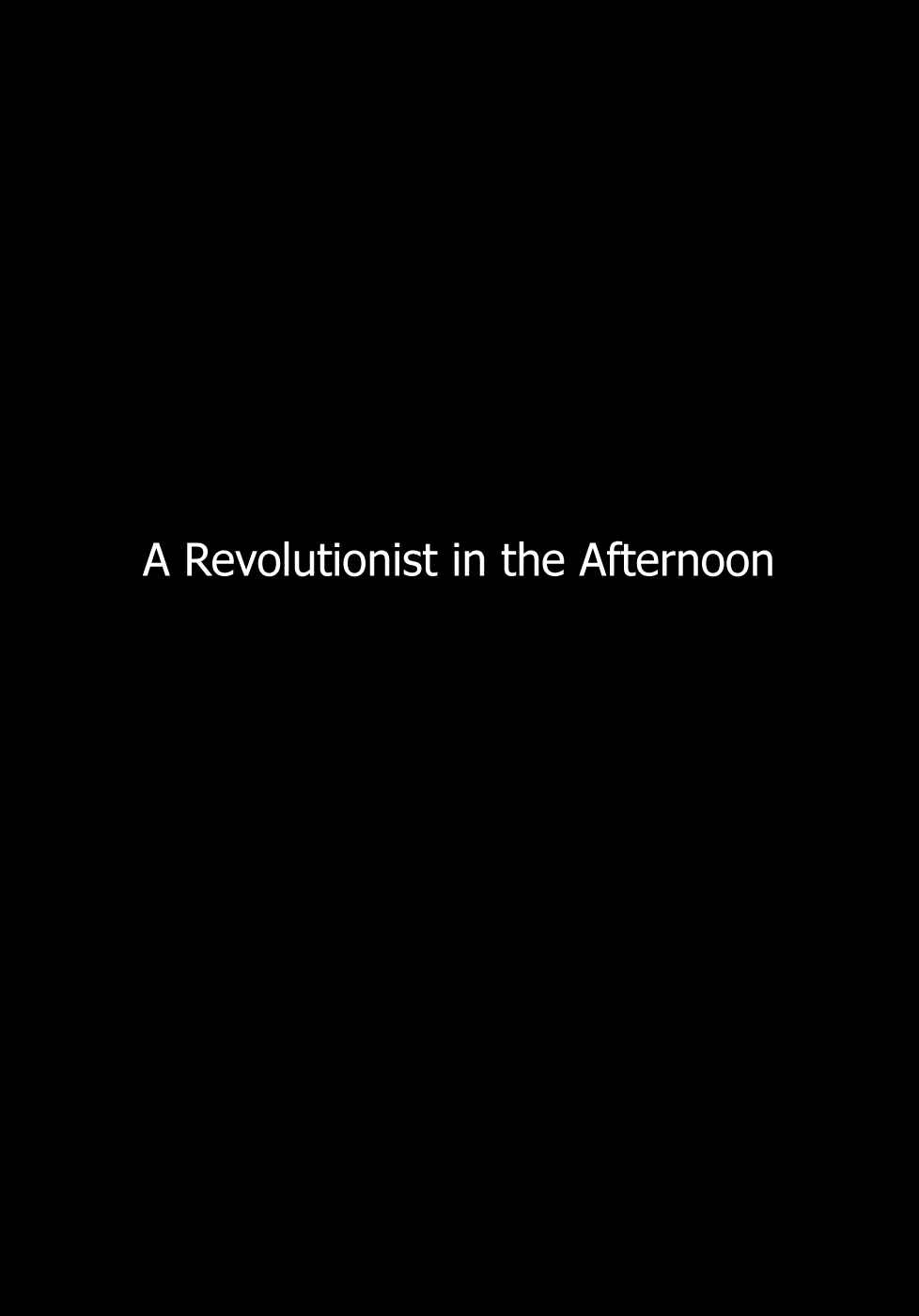 Page 6 Chapter 1 A Revolutionary in the Afternoon