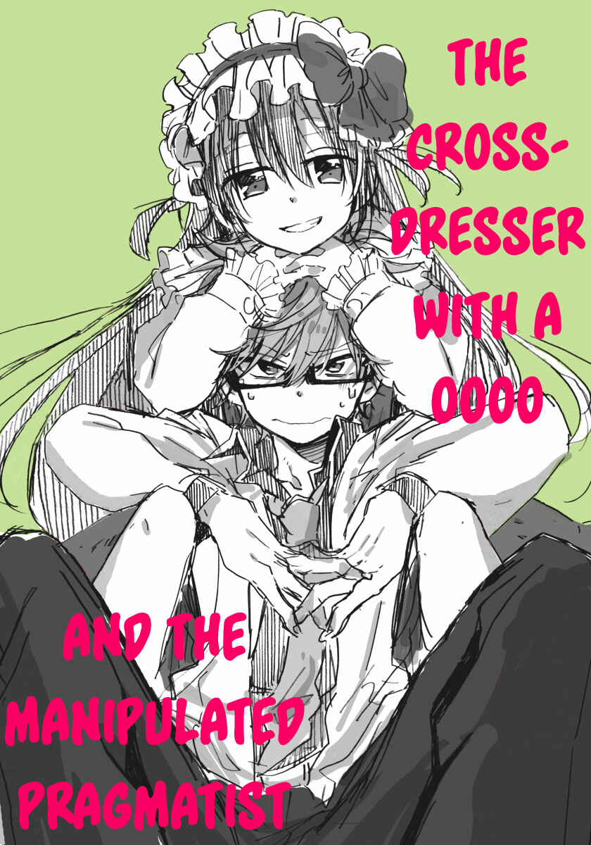 Page 1 Chapter 1 The Cross-dresser With a OOOO and the Manipulated Pragmatist